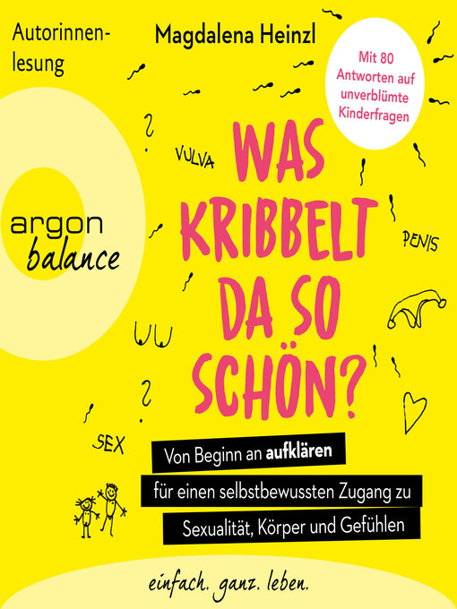 Title details for Was kribbelt da so schön?--Von Beginn an aufklären für einen selbstbewussten Zugang zu Sexualität, Körper und Gefühlen. Mit 80 Antworten auf unverblümte Kinderfragen (Ungekürzte Autorinnenlesung) by Magdalena Heinzl - Wait list